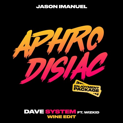 Dave - System (Ft. Wizkid) (Jason Imanuel's Wine Edit)