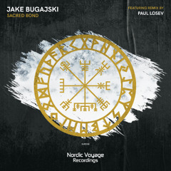 Jake Bugajski - Sacred Bond (Paul Losev Remix)
