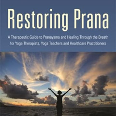 [VIEW] PDF 🖊️ Restoring Prana by  Robin L. Rothenberg [PDF EBOOK EPUB KINDLE]