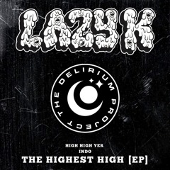 Lazy K - HIGH HIGH YER [FREE DOWNLOAD]