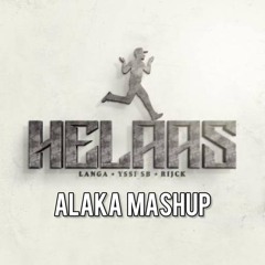 Helaas x Alaka (Mashup)