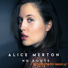 Alice Merton - No Roots (Kitano Fontez Mash 25')
