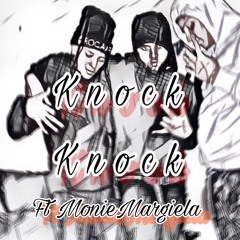 Knock Knock ft- MonieMargiela