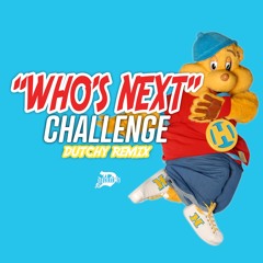 Who's Next Hip Hop Harry (Dutchy Remix)