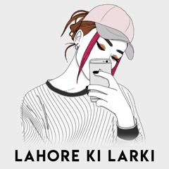 KHIZEEE - LAHORE KI LARKI