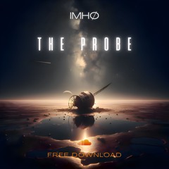 IMHØ - The probe (Original Mix) FREE DOWNLOAD