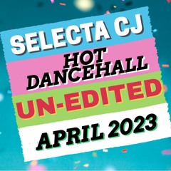 [APRIL 2023] HOT DANCEHALL UNEDITED  MIX