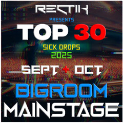 Sick Drops 🔥 September & October 2025 | Big Room / Mainstage | Top 30 | Rectik