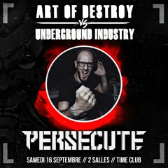 Persecute @ Art Of Destroy Vs Underground Industry  16 - 09 - 2023