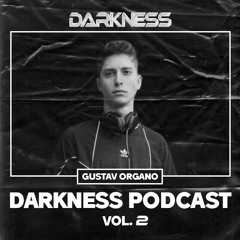 Darkness Podcast Vol. 2 w/ Gustav Organo