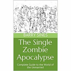 Download ⚡️ (PDF) The Single Zombie Apocalypse Complete Guide to the World of the Unmarried