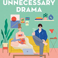 [Download] KINDLE 📤 Unnecessary Drama by  Nina Kenwood [PDF EBOOK EPUB KINDLE]