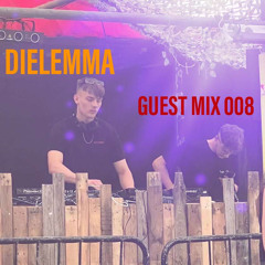 Guest Mix 008 - DIELEMMA