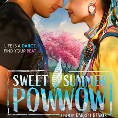 Sweet Summer Pow Wow - Director Darryl Dennis