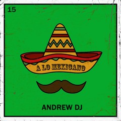 Andrew Dj - A Lo Mexicano