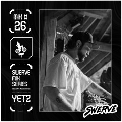 Yetz - Swerve Mix Series #26