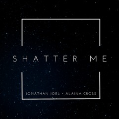 Shatter Me feat. Alaina Cross (Lindsey Stirling Cover)