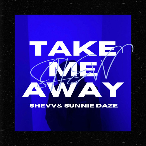 Take Me Away (Feat. Sunnie Daze)