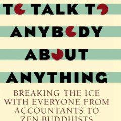 [VIEW] EPUB 📮 How To Talk To Anybody About Anything 3rd ed: Breaking the Ice With Ev