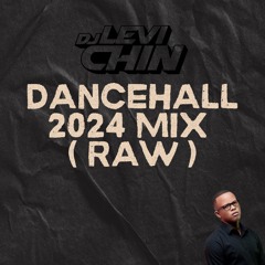 DANCEHALL 2024 MIX ( RAW ) DJ LEVI CHIN