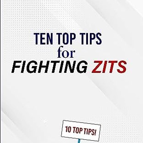 [PDF] TEN TOP TIPS for FIGHTING ZITS : How to manage and optimise your complexion