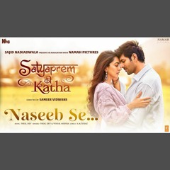 Naseeb Se - Payal Dev x Vishal Mishra x Satyaprem Ki Katha (0fficial Mp3)