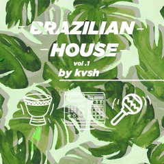 BRAZILIAN HOUSE VOL. 1 (BY KVSH) Pack Preview / FREE DOWNLOAD = Full Pack