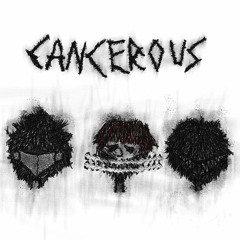 fucksleepy - CANCEROUS ft. PCP & GOREJIT (PROD.HXLX X SENTFROMIRAQ)