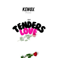 KENOX - OF TENDERS LOVE - MIX (2024)