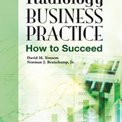 Read EPUB 📰 Radiology Business Practice: How to Succeed by  David M. Yousem MD  MBA