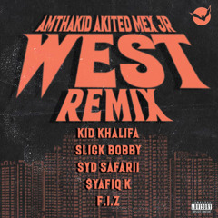 West (Remix) [feat. Kid Khalifa, Mex.Jr, Syd Safarii, Slick Bobby, Akited, $yafiq K & F.I.Z]