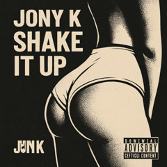 Shake It Up  - Jony K