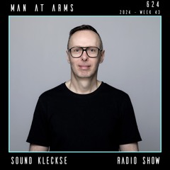 Sound Kleckse Radio Show 0624 - Man At Arms - 2024 week 43