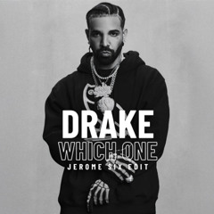 Drake - Which One (Jerome Six Edit) [Free Download]