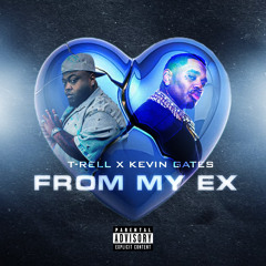 From My Ex (feat. Kevin Gates)