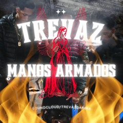 TREVAZ - MANOS ARMADOS