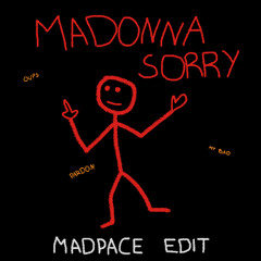 Madonna - Sorry [Madpace Edit]