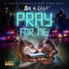 "Pray For Me"  Ax2 & Dejah