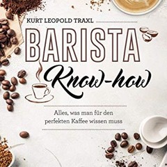 pdf Barista-Know-how: Alles. was man für den perfekten Kaffee wissen muss