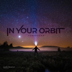 In Your Orbit - Tubebackr | Free Background Music | Audio Library Release