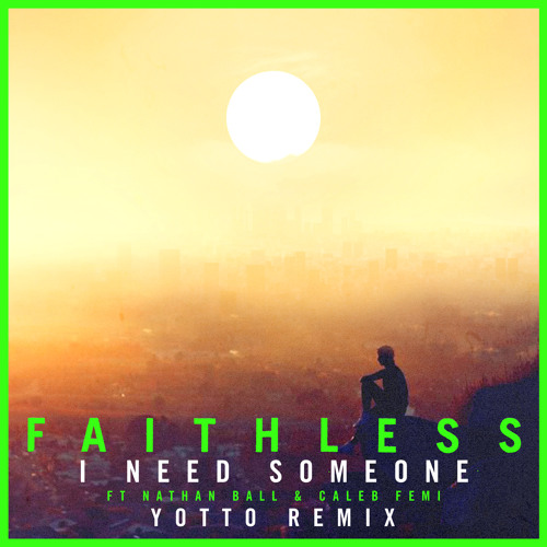I Need Someone (feat. Nathan Ball & Caleb Femi) [Yotto Remix] (Edit)