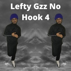 LeftyGz - No Hook 4