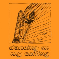 Dancing On My Ceiling