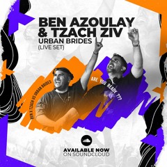 Tzach Ziv & Ben Azoulay - Urban Brides 2023 (LIVE SET)