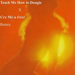 Teach Me How To Dougie - Cry me a river (Mashup)