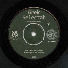 GrekSelectah x Riddim Chronics (Strictly 7" Business)