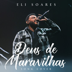 Deus de Maravilhas - Eli Soares