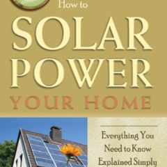 FREE PDF 📑 How to Solar Power Your Home: Everything You Need to Know Explained Simpl