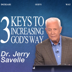3 Keys to Increasing God's Way | Increase God's Way, Dr. Jerry Savelle