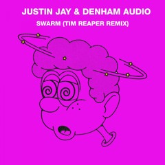 Justin Jay, Denham Audio, Tim Reaper - Swarm (Tim Reaper Remix)